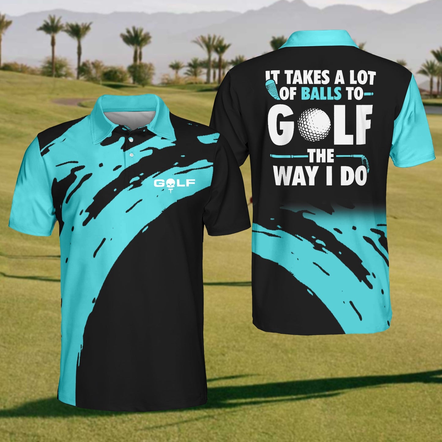 Men's It Takes A Lot Of Balls To Golf Polo Shirt