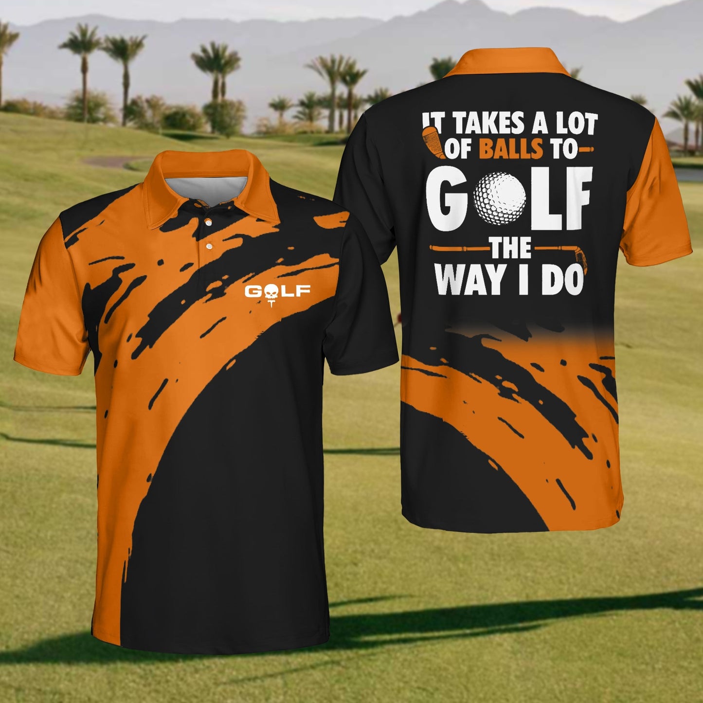 Men's It Takes A Lot Of Balls To Golf Polo Shirt