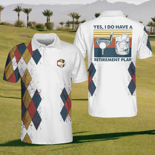 Men"s Yes I Do Have A Retirement Plan Golf Polo Shirt