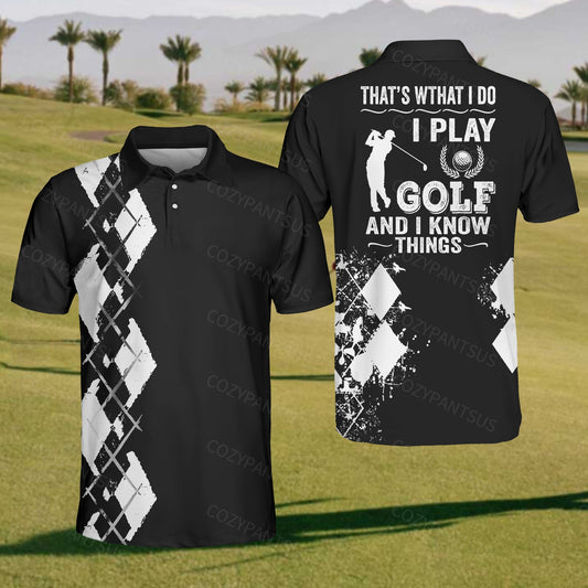 Men's That's What I do I Play Golf And I Know Things Polo Shirt