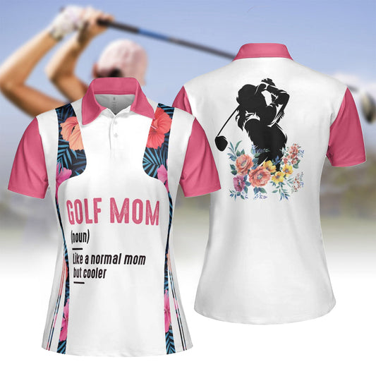 Golf Mom Like A Normal Mom But Cooler Golf Short Sleeve Women Polo Shirt