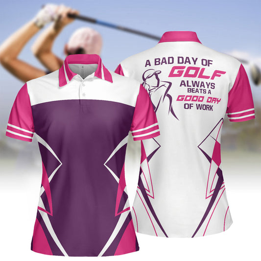 A Bad Day Of Golf Always Beats A Good Day Of Work Pink Short Sleeve Women Polo Shirt