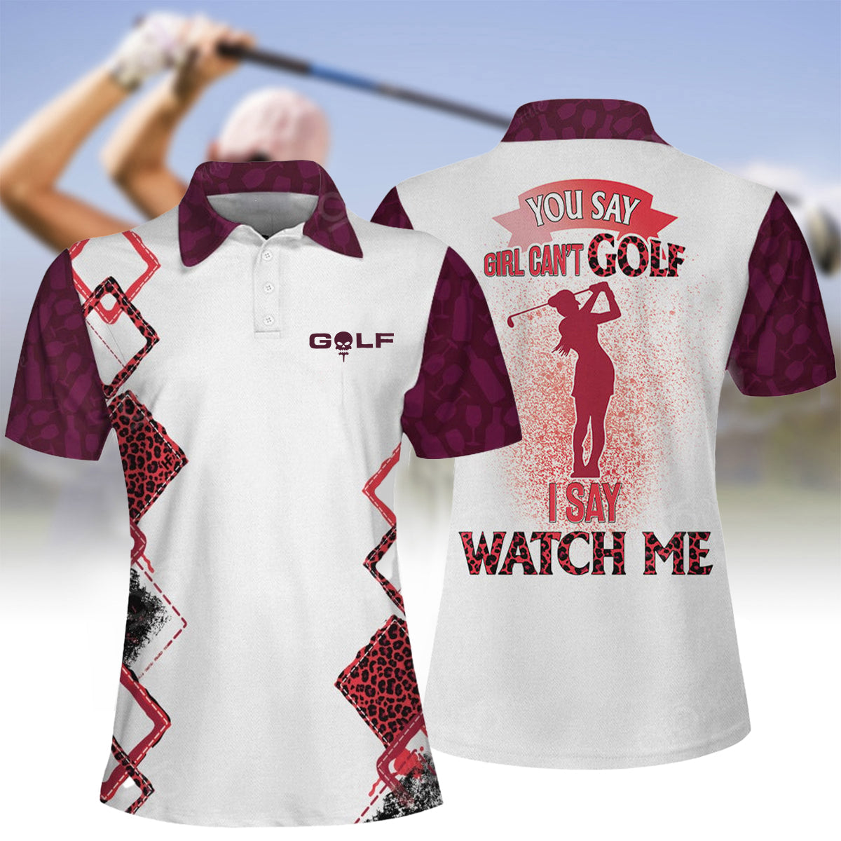 You Say Girls Can't Golf I Say Watch Me Short Sleeve Women Polo Shirt