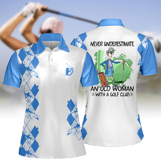 Never Underestimate An Old Women With A Golf Club Polo Shirt For Women