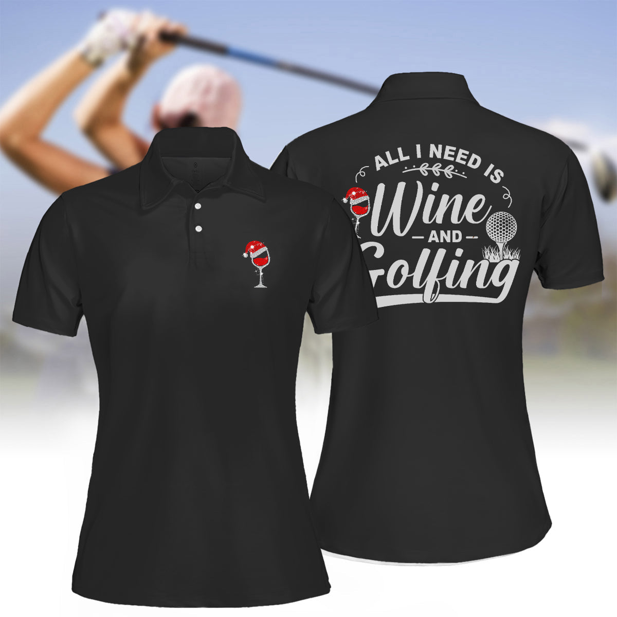 Women's all need is wine and golfing polo shirt