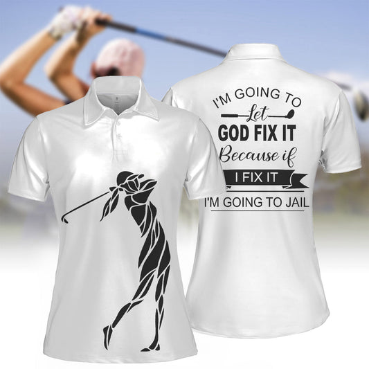 Women's Golf I'M Going To Let God Fix It Long Sleeve Polo Shirt